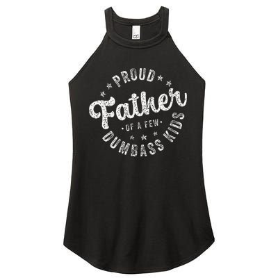 Proud Father Of A Few Dumbass Funny Fathers Day 2024 Women's Perfect Tri Rocker Tank