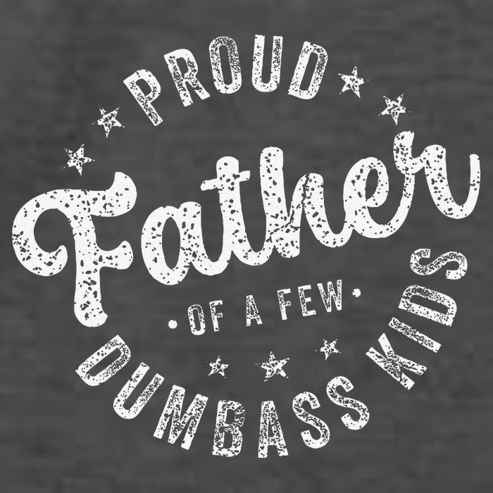 Proud Father Of A Few Dumbass Funny Fathers Day 2024 Vector Backpack