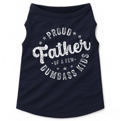 Proud Father Of A Few Dumbass Funny Fathers Day 2024 Doggie Tank