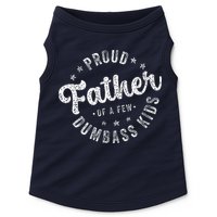 Proud Father Of A Few Dumbass Funny Fathers Day 2024 Doggie Tank