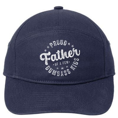 Proud Father Of A Few Dumbass Funny Fathers Day 2024 7-Panel Snapback Hat