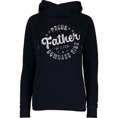 Proud Father Of A Few Dumbass Funny Fathers Day 2024 Womens Funnel Neck Pullover Hood