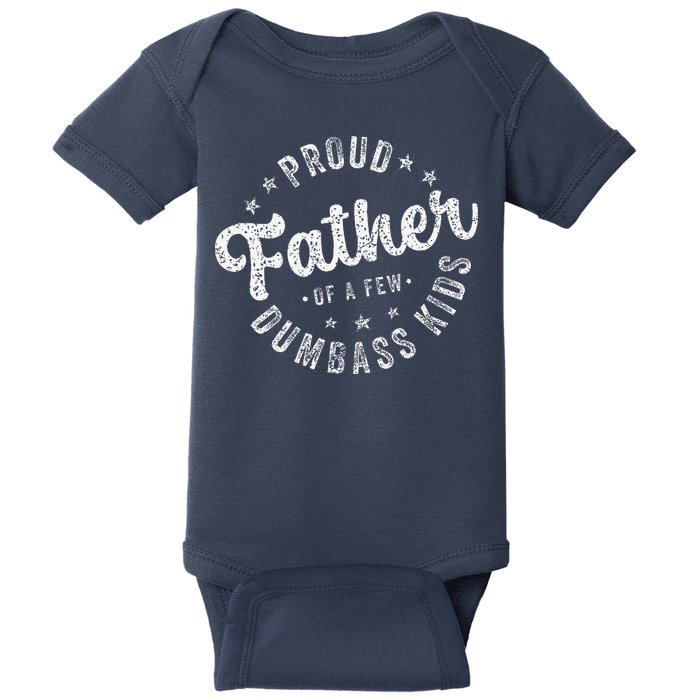 Proud Father Of A Few Dumbass Funny Fathers Day 2024 Baby Bodysuit