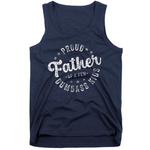 Proud Father Of A Few Dumbass Funny Fathers Day 2024 Tank Top