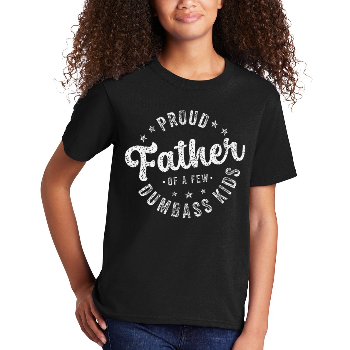 Proud Father Of A Few Dumbass Funny Fathers Day 2024 Kids T-Shirt