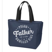 Proud Father Of A Few Dumbass Funny Fathers Day 2024 Zip Tote Bag