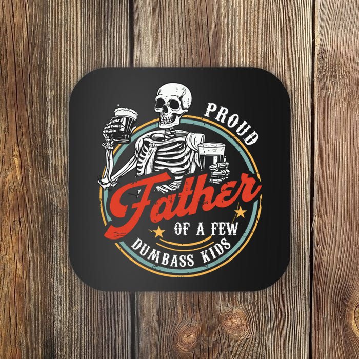 Proud Father Of A Few Dumbass Funny Dad Love Family Coaster