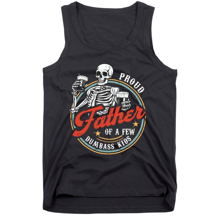 Proud Father Of A Few Dumbass Funny Dad Love Family Tank Top