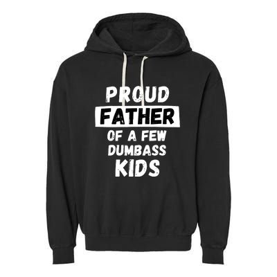 Proud Father Of A Few Funny Daddy Dad Joke Gift Garment-Dyed Fleece Hoodie