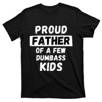 Proud Father Of A Few Funny Daddy Dad Joke Gift T-Shirt