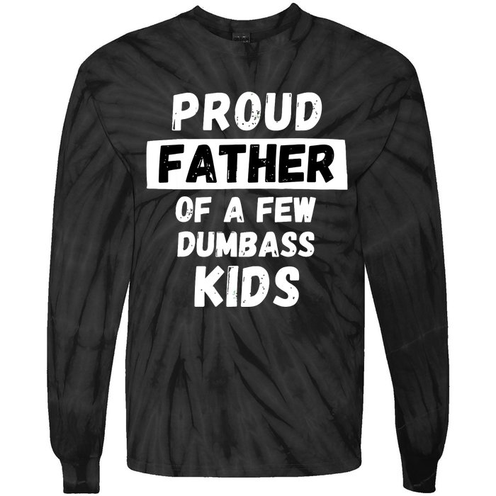 Proud Father Of A Few Funny Daddy Dad Joke Gift Tie-Dye Long Sleeve Shirt