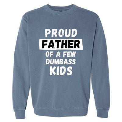 Proud Father Of A Few Funny Daddy Dad Joke Gift Garment-Dyed Sweatshirt