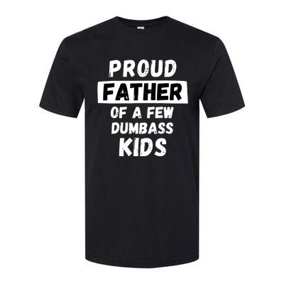 Proud Father Of A Few Funny Daddy Dad Joke Gift Softstyle CVC T-Shirt