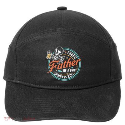 Proud Father Of A Few Dumbass K I D Skeleton Funny Fathers Day Gift 7-Panel Snapback Hat
