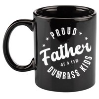 Proud Father Of A Few Dumbass Kids Funny Fathers Day 11oz C Handle Ceramic Mug