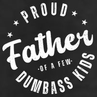 Proud Father Of A Few Dumbass Kids Funny Fathers Day 11oz C Handle Ceramic Mug