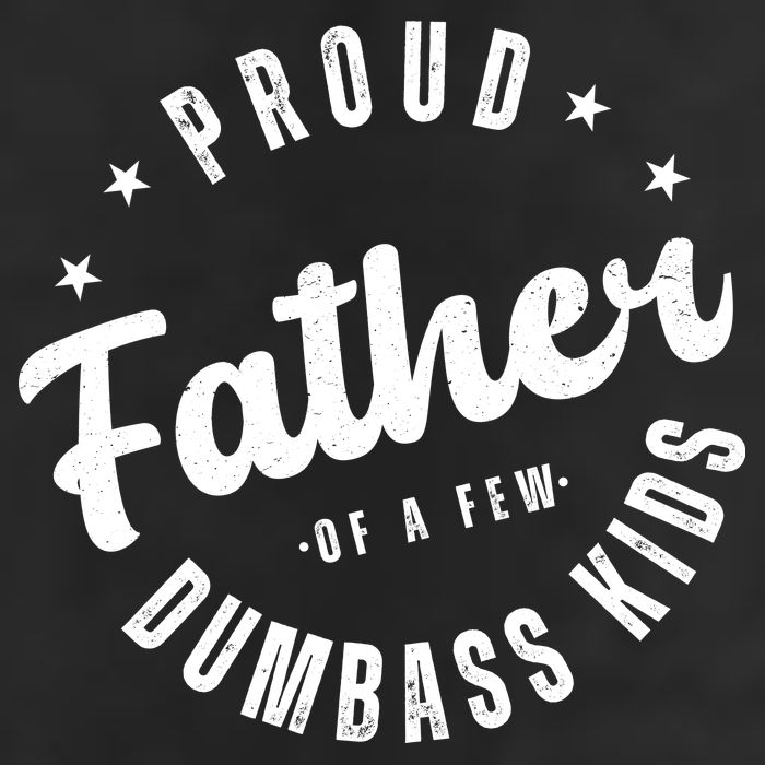 Proud Father Of A Few Dumbass Kids Funny Fathers Day 11oz C Handle Ceramic Mug