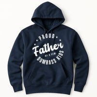 Proud Father Of A Few Dumbass Kids Funny Fathers Day Hoodie