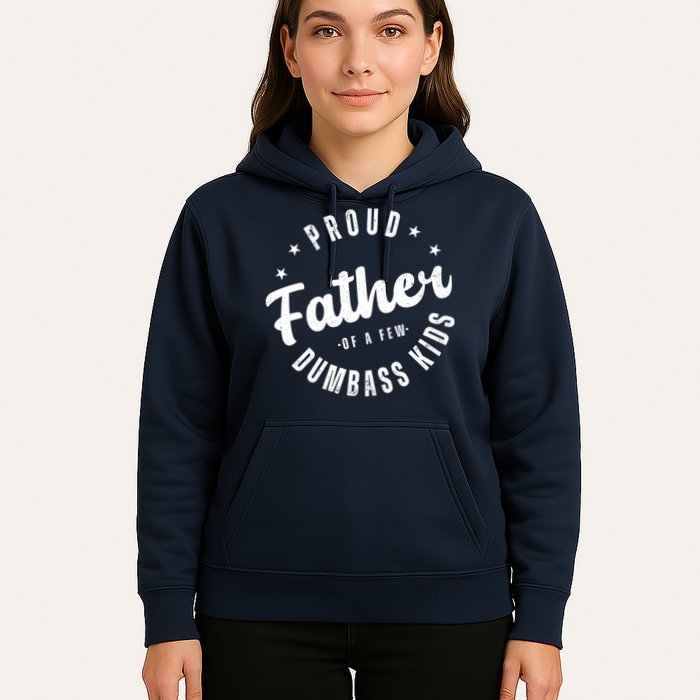 Proud Father Of A Few Dumbass Kids Funny Fathers Day Hoodie