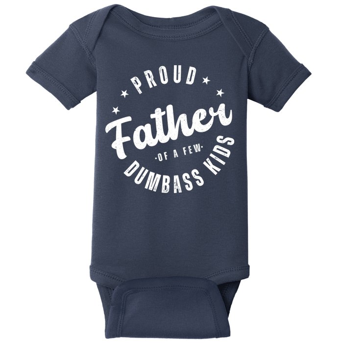 Proud Father Of A Few Dumbass Kids Funny Fathers Day Baby Bodysuit