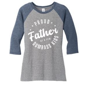 Proud Father Of A Few Dumbass Kids Funny Fathers Day Women's Tri-Blend 3/4-Sleeve Raglan Shirt