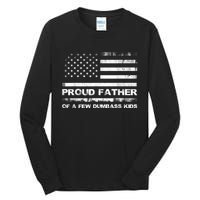 Proud Father Of A Few Dumbass Kidss Funny Fathers Day Tall Long Sleeve T-Shirt