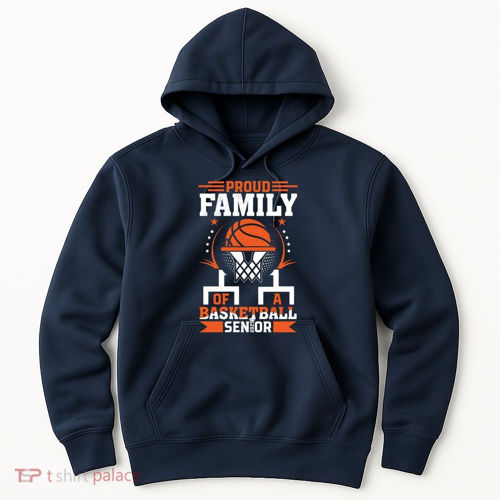 Proud Family Of A Basketball Senior 2025 Graduation Costume Hoodie