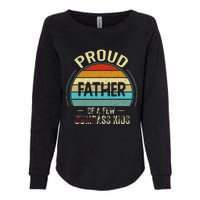 Proud Father Of A Few Smartass Fathers Day Womens California Wash Sweatshirt