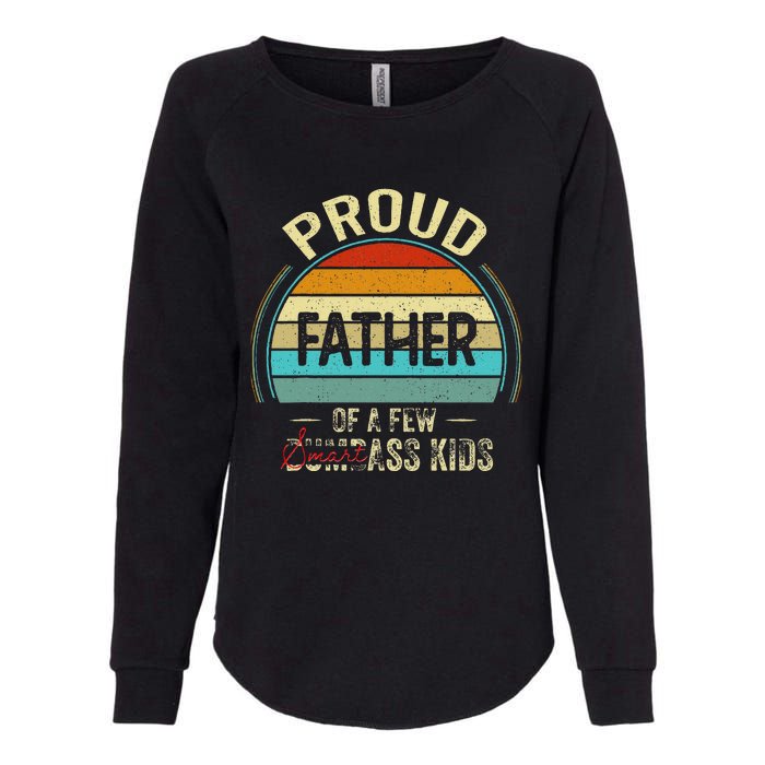 Proud Father Of A Few Smartass Fathers Day Womens California Wash Sweatshirt