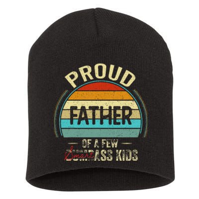 Proud Father Of A Few Smartass Fathers Day Short Acrylic Beanie