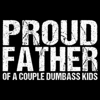 Proud Father Of A Couple Dumbass Cooling Performance Crew T-Shirt