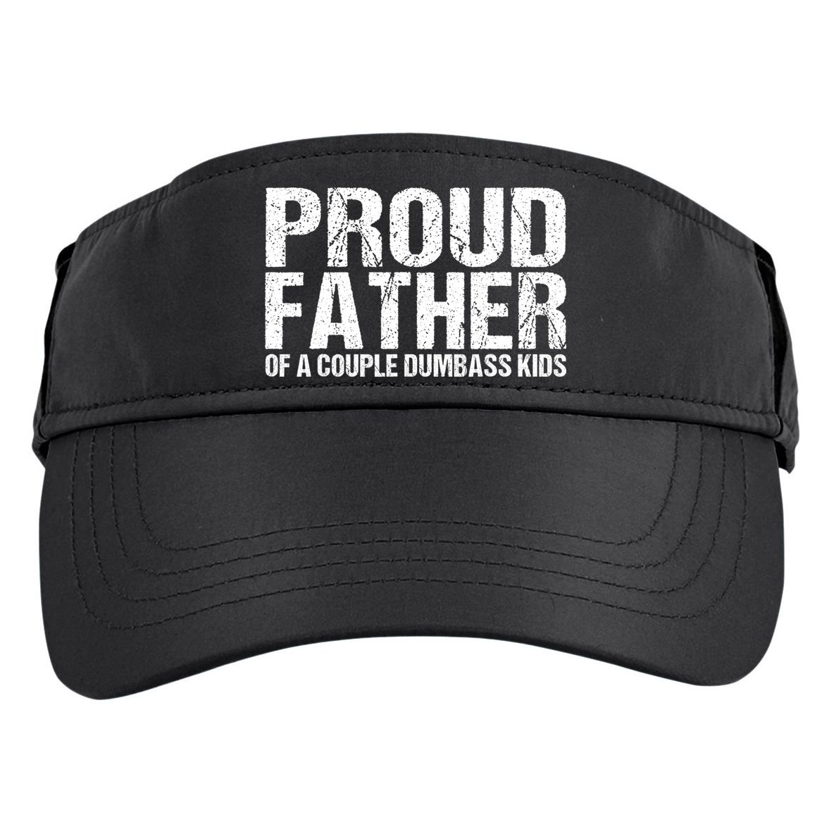 Proud Father Of A Couple Dumbass Adult Drive Performance Visor