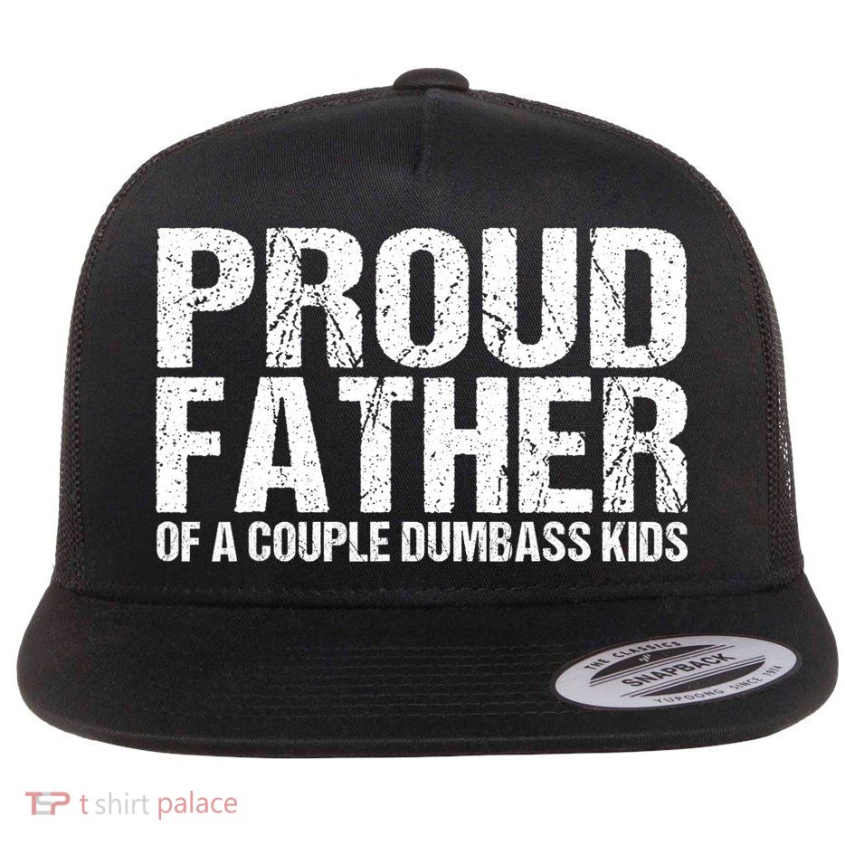 Proud Father Of A Couple Dumbass Flatbill Hat