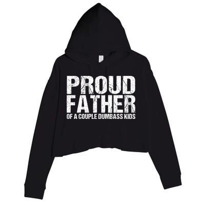 Proud Father Of A Couple Dumbass Crop Fleece Hoodie
