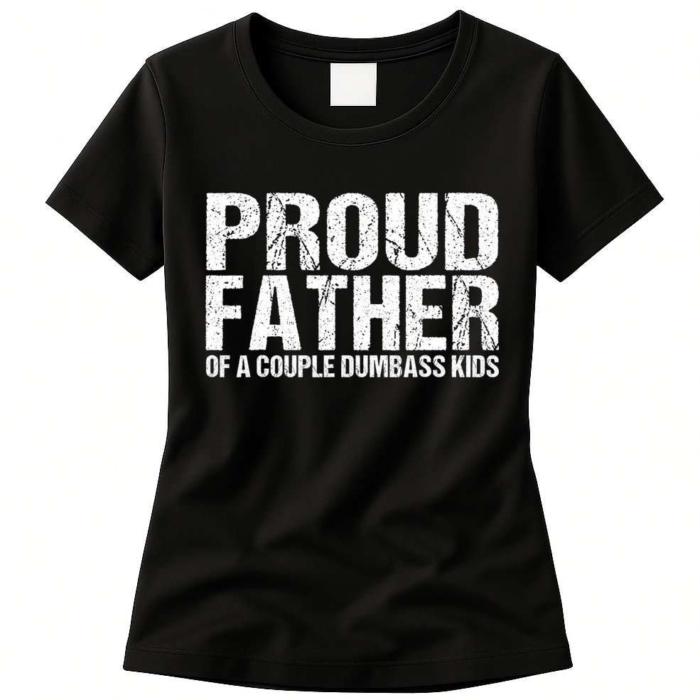 Proud Father Of A Couple Dumbass Womens T-Shirt