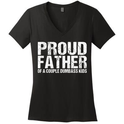 Proud Father Of A Couple Dumbass Women's V-Neck T-Shirt