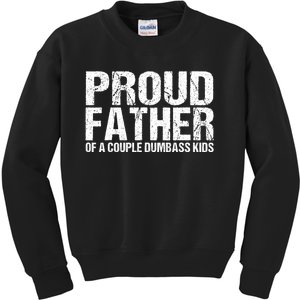 Proud Father Of A Couple Dumbass Kids Sweatshirt