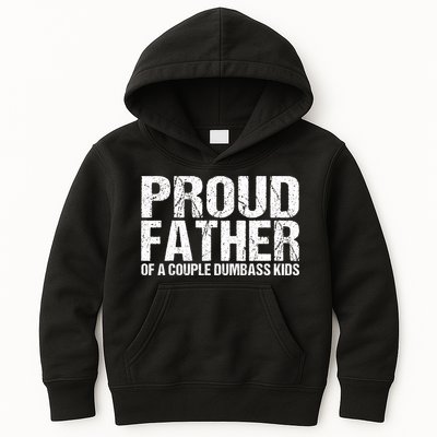 Proud Father Of A Couple Dumbass Kids Hoodie