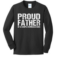 Proud Father Of A Couple Dumbass Kids Long Sleeve Shirt