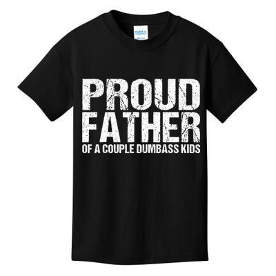 Proud Father Of A Couple Dumbass Kids T-Shirt