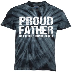 Proud Father Of A Couple Dumbass Kids Tie-Dye T-Shirt