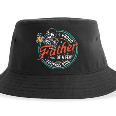 Proud Father Of A Few Dumbass Funny Dad Love Family Sustainable Bucket Hat