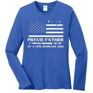 Proud Father Of A Few Dumbass Ladies Long Sleeve Shirt