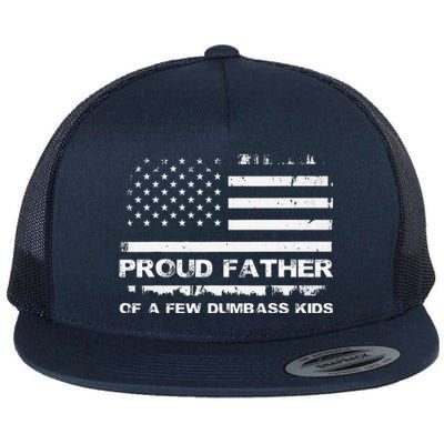 Proud Father Of A Few Dumbass Flat Bill Trucker Hat