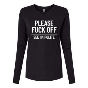 Please Fuck Off See Im Polite Sarcasm Quotes Womens Cotton Relaxed Long Sleeve T-Shirt