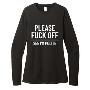 Please Fuck Off See Im Polite Sarcasm Quotes Womens CVC Long Sleeve Shirt