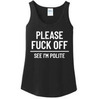 Please Fuck Off See Im Polite Sarcasm Quotes Ladies Essential Tank