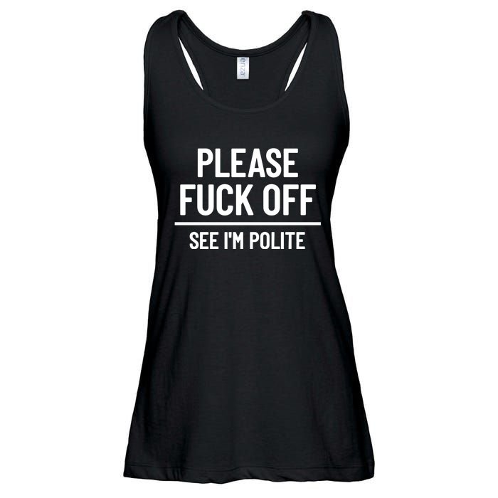 Please Fuck Off See Im Polite Sarcasm Quotes Ladies Essential Flowy Tank