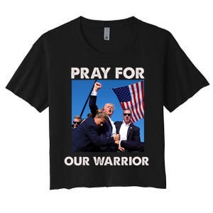 Pray For Our Warrior Pray For Trump Trending Trump Was Just Shot At Women's Crop Top Tee