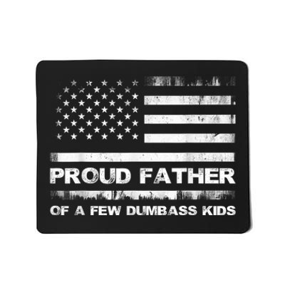 Proud Father Of A Few Dumbass Funny Fathers Day Mousepad